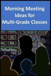 Title: Morning Meeting Ideas for Multi-Grade Classes, with outlines of kids